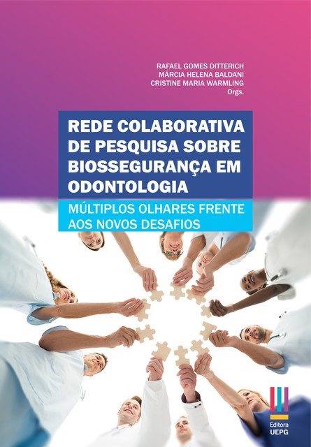 Rede colaborativa de pesquisa sobre biossegurança em odontologia, CRISTINE MARIA WARMLING, MÁRCIA HELENA BALDANI, RAFAEL GOMES DITTERICH