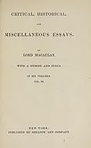 Critical, Historical, and Miscellaneous Essays; Vol. 3 With a Memoir and Index, Baron, Thomas Babington Macaulay Macaulay