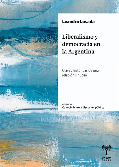 Liberalismo y democracia en la Argentina, Leandro Losada
