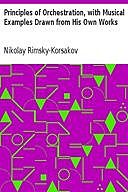 Principles of Orchestration, with Musical Examples Drawn from His Own Works, Nikolay Rimsky-Korsakov