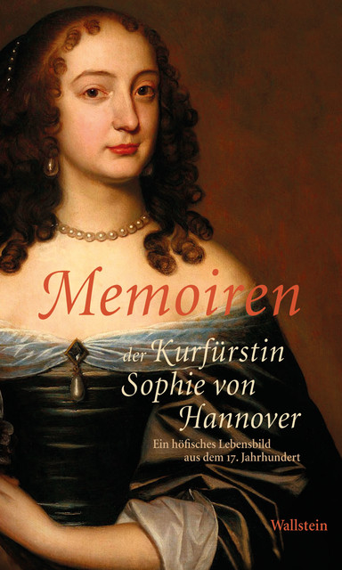 Memoiren der Kurfürstin Sophie von Hannover, Martina Trauschke, Ulrich Klappstein