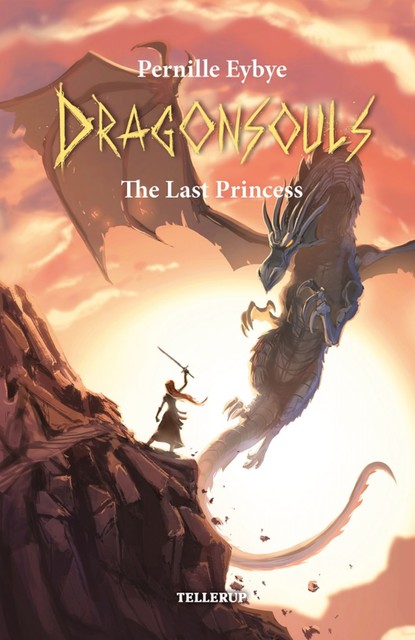 Dragon Souls #2: The Last Princess, Pernille Eybye