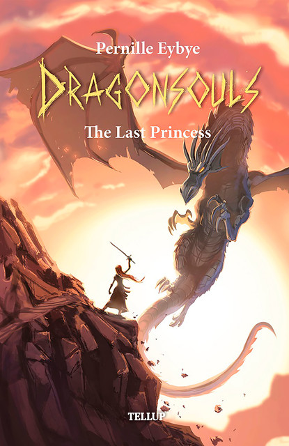 Dragon Souls #2: The Last Princess, Pernille Eybye