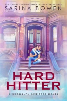 Hard Hitter (The Brooklyn Bruisers Book 2), Sarina Bowen