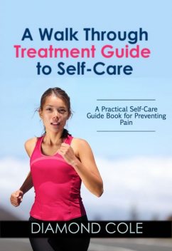 A Walk Through Treatment Guide to Self-care, Diamond Cole