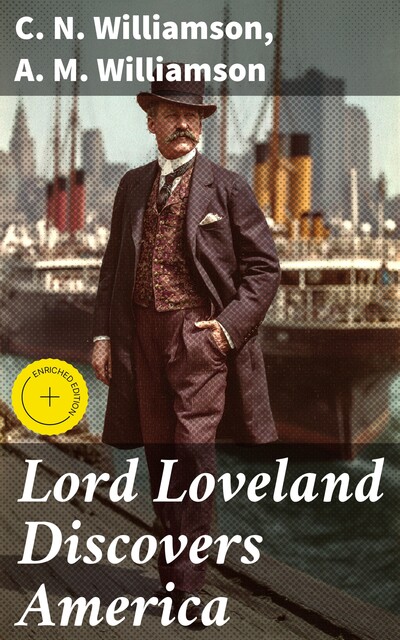 Lord Loveland Discovers America, Alice Muriel Williamson, C.N.Williamson