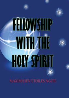 Fellowship with the Holy Spirit, Maximilien Etoiles Ngoie