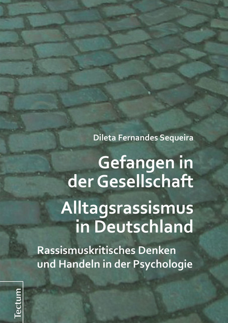 Gefangen in der Gesellschaft – Alltagsrassismus in Deutschland, Dileta Fernandes Sequeira