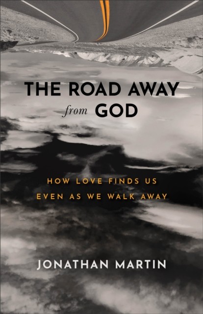 Road Away from God, Jonathan Martin