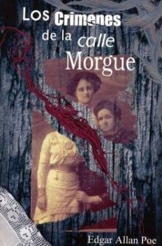 Los crímenes de la calle Morgue, Edgar Allan Poe