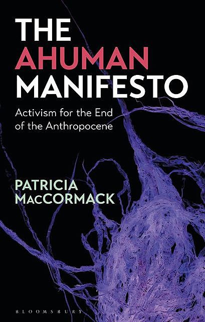 The Ahuman Manifesto, Patricia MacCormack