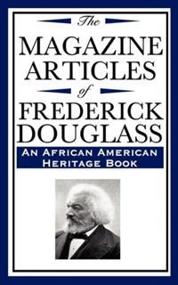 The Magazine Articles of Frederick Douglass, Frederick Douglass