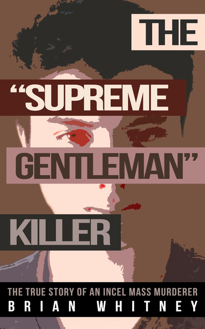 The “Supreme Gentleman” Killer, Brian Whitney