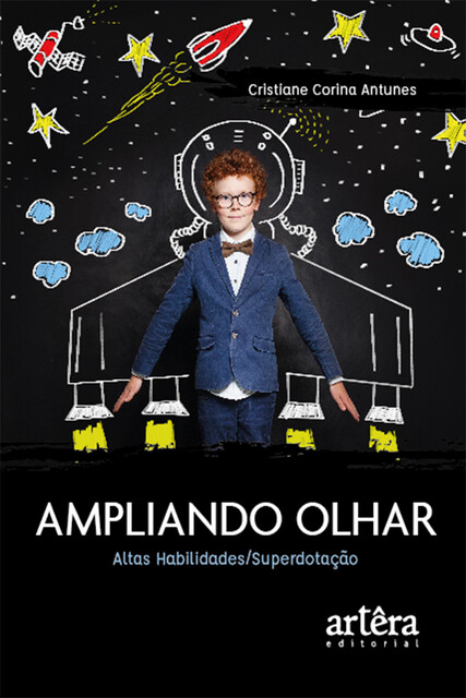 Ampliando Olhar: Altas Habilidades/Superdotação, Cristiane Corina Antunes