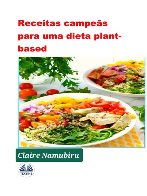 Receitas Campeãs Para Uma Dieta Plant-Based, Claire Namubiru