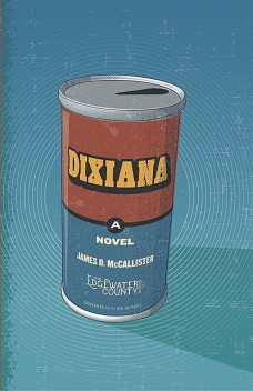 Dixiana: Dixiana Series Omnibus Edition #1, James D McCallister