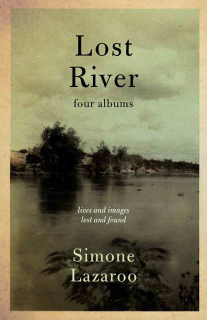 Lost River, Simone Lazaroo
