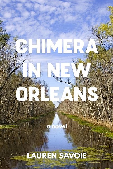 Chimera in New Orleans, Lauren Savoie