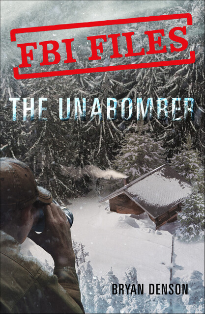 FBI Files: The Unabomber, Bryan Denson