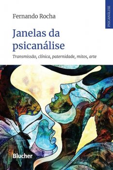 Janelas da psicanálise, Fernando Rocha
