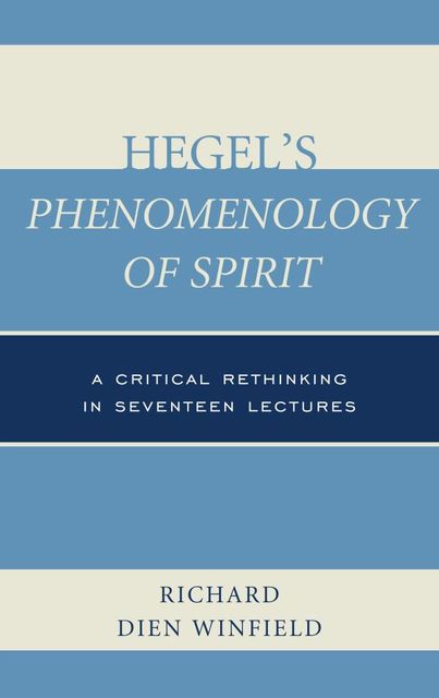 Hegel's Phenomenology of Spirit, Richard Dien Winfield