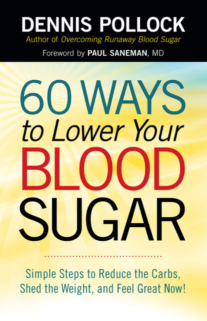 60 Ways to Lower Your Blood Sugar, Dennis Pollock