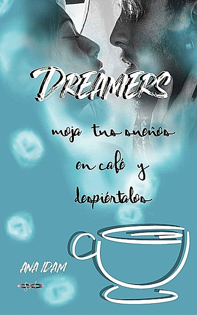 Dreamers: moja tus sueños en café y despiértalos, Ana Idam
