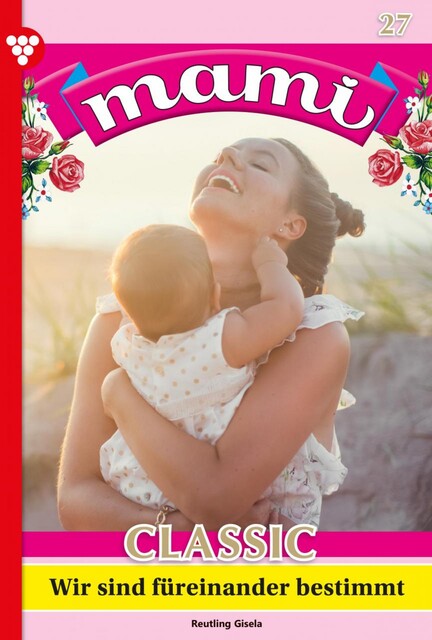 Mami Classic 27 – Familienroman, Reutling Gisela