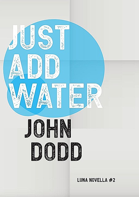 Just Add Water, John Dodd