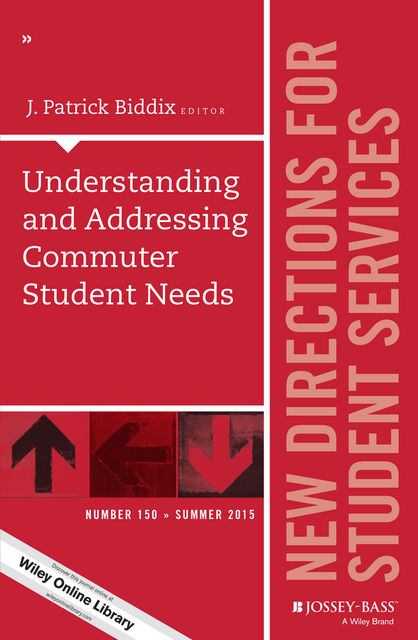 Understanding and Addressing Commuter Student Needs, J.Patrick Biddix