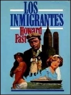 Los Inmigrantes, Howard Fast