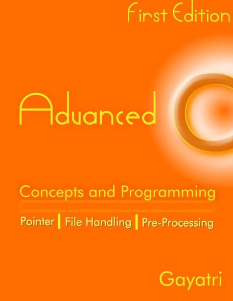 Advanced C Concepts and Programming, Gayatri