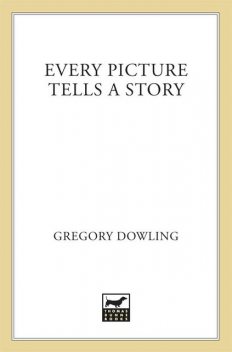 Every Picture Tells a Story, Gregory Dowling