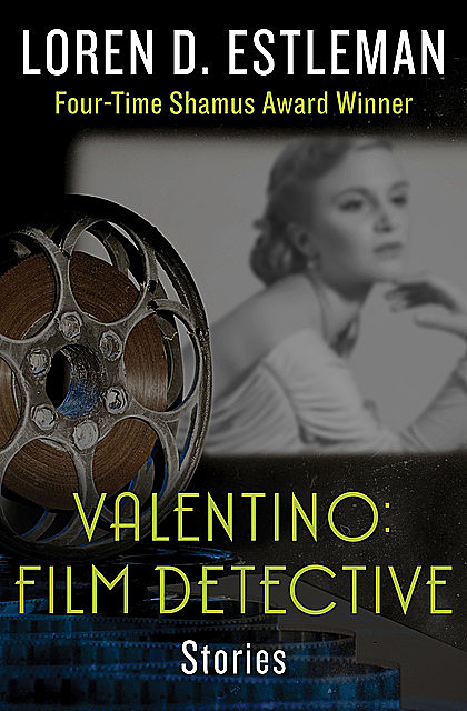 Valentino: Film Detective, Loren D.Estleman