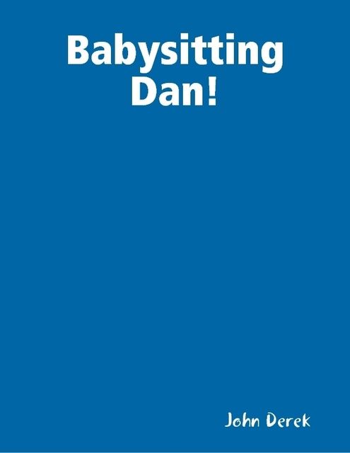 Babysitting Dan!, John Derek