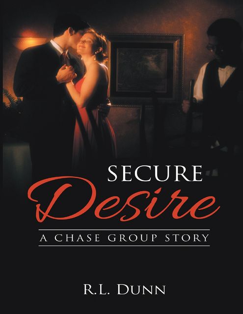 Secure Desire: A Chase Group Story, R.L. Dunn