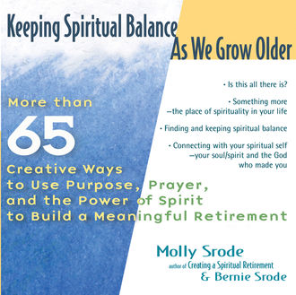 Keeping Spiritual Balance As We Grow Older, Molly Srode, Bernie Srode