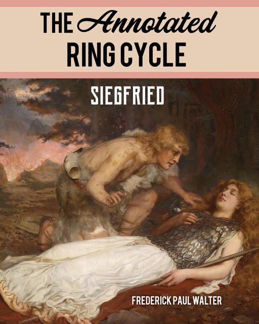 The Annotated Ring Cycle, Frederick Paul Walter