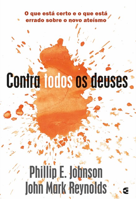 Contra todos os deuses, John Mark Reynolds, Philip E. Johnson