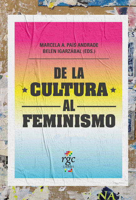 De la cultura al feminismo, Belén Igarzabal, Marcela País Andrade