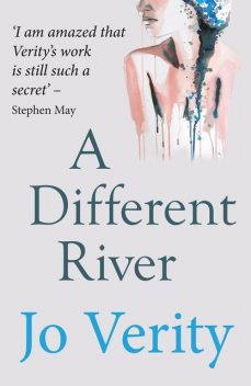 A Different River, Jo Verity