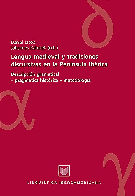 Lengua medieval y tradiciones discursivas en la Península Ibérica, Daniel Jacob, Johannes Kabatek