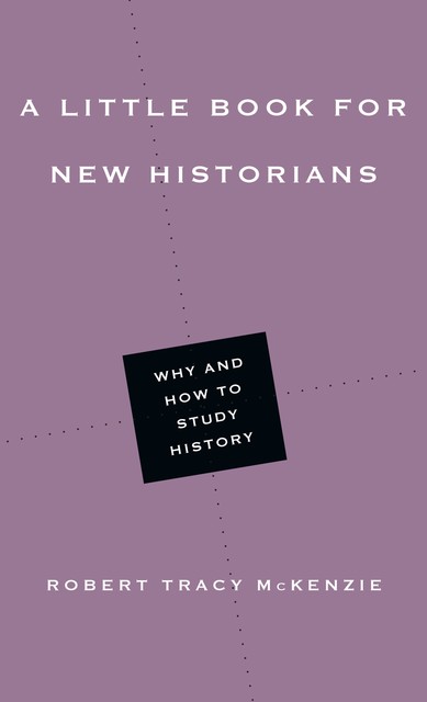 A Little Book for New Historians, Robert McKenzie