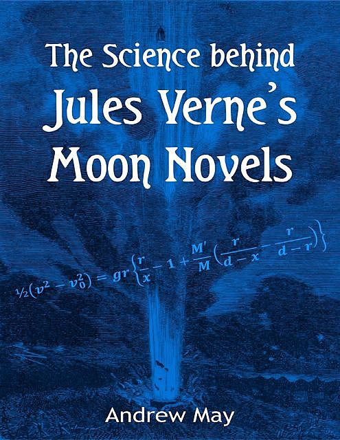 The Science Behind Jules Verne's Moon Novels, Andrew May