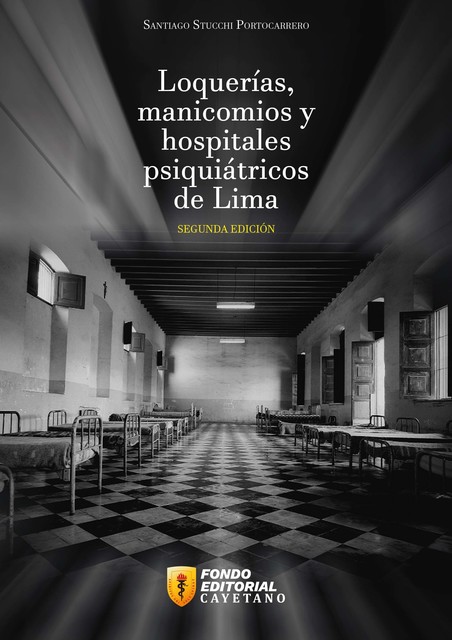Loquerías, manicomios y hospitales psiquiátricos de lima, Santiago Stucchi Portocarrero