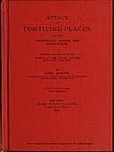 Attack of Fortified Places. Including Siege-works, Mining, and Demolitions. Prepared for the use of the Cadets of the United States Military Academy, James Mercur