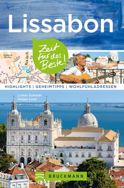 Bruckmann Reiseführer Lissabon: Zeit für das Beste, Lothar Schmidt, Holger Leue