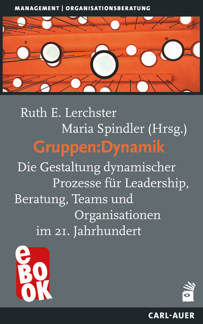 Gruppen:Dynamik, Maria Spindler, Ruth E. Lerchster
