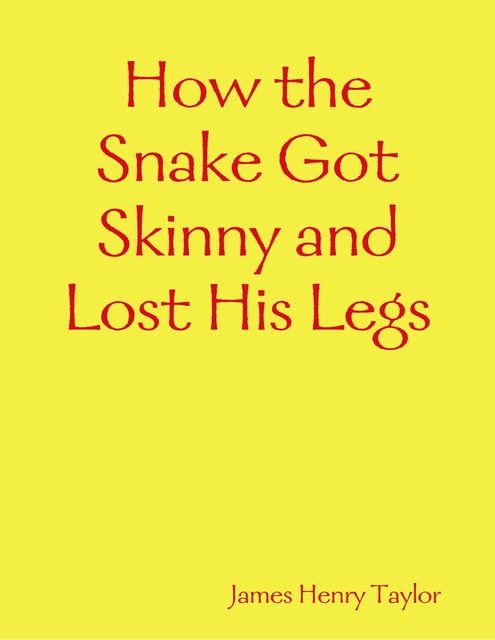 How the Snake Got Skinny and Lost His Legs, James Taylor