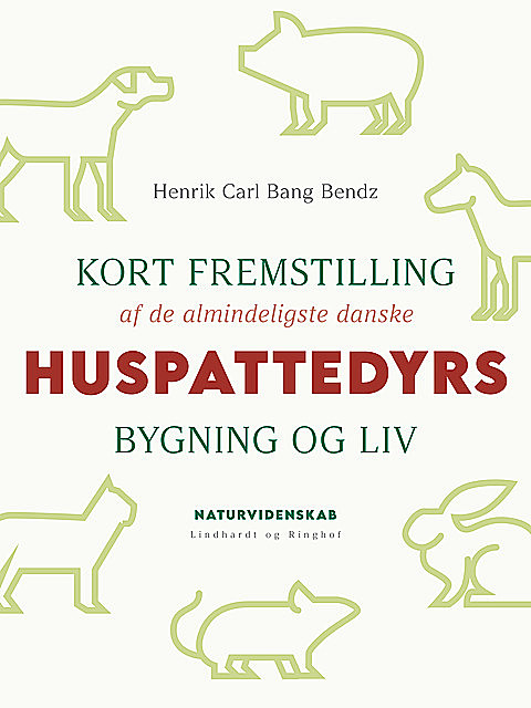 Kort fremstilling af de almindeligste danske huspattedyrs bygning og liv, Henrik Carl Bang Bendz